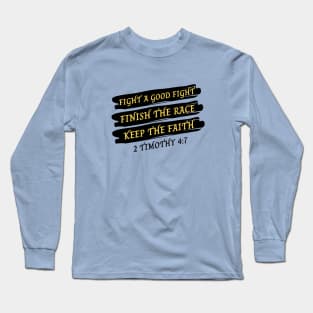 Bible Verse 2 Timothy 4:7 | Christian Typography Long Sleeve T-Shirt